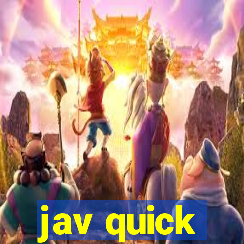 jav quick